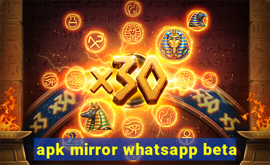 apk mirror whatsapp beta